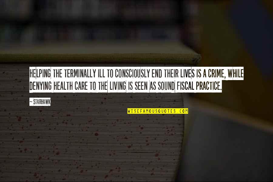 Dies The Common Quotes By Starhawk: Helping the terminally ill to consciously end their Dies The Common Quotes By Starhawk: Helping the terminally ill to consciously end their