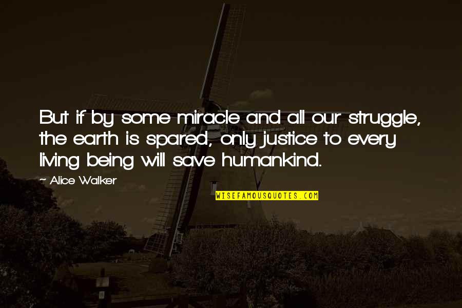 Diesel Jeans Quotes By Alice Walker: But if by some miracle and all our