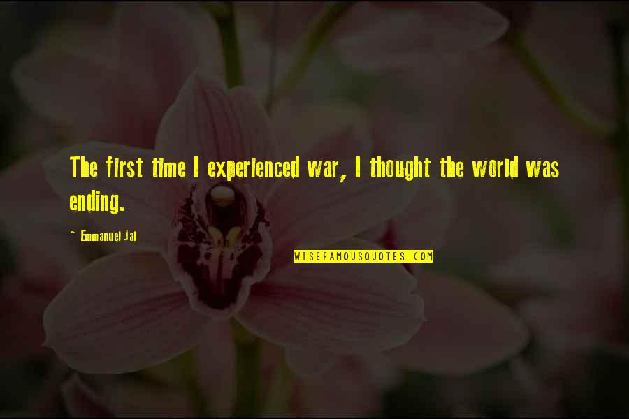 Dieses Quotes By Emmanuel Jal: The first time I experienced war, I thought