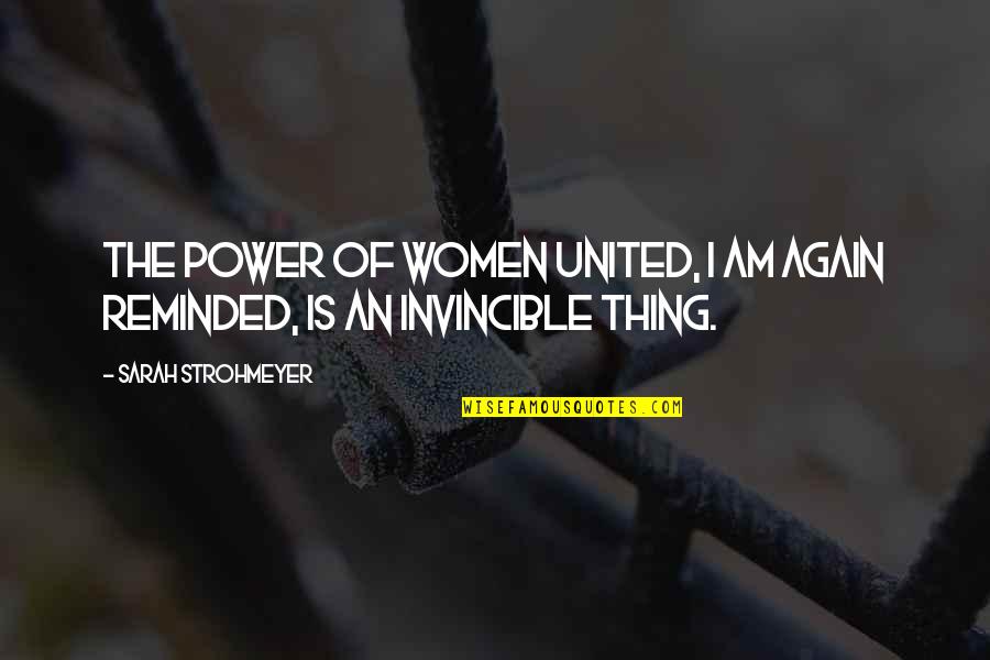 Diesheka Quotes By Sarah Strohmeyer: The power of women united, I am again
