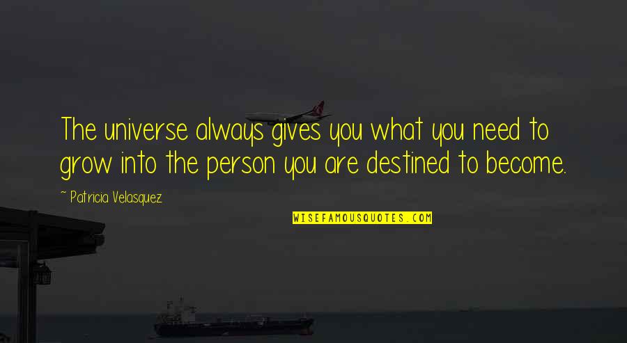 Diestelhorst Opioid Quotes By Patricia Velasquez: The universe always gives you what you need Diestelhorst Opioid Quotes By Patricia Velasquez: The universe always gives you what you need