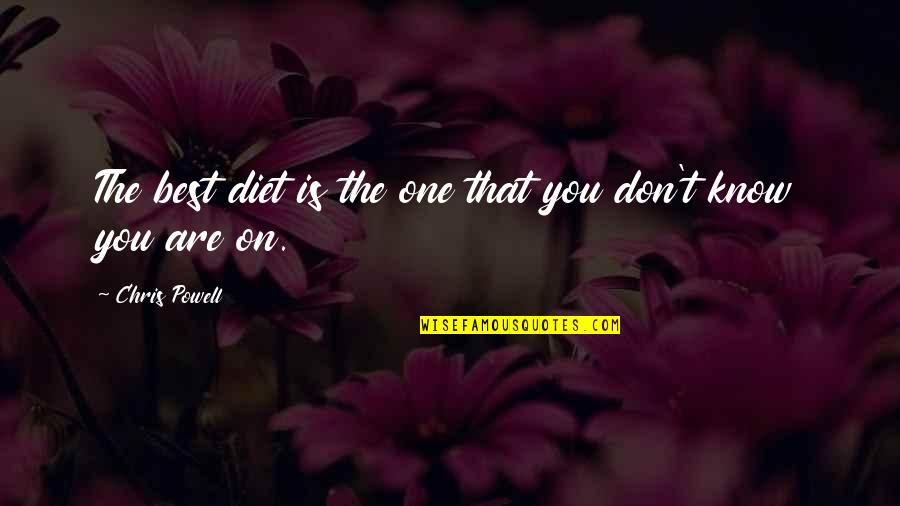 Diet Quotes By Chris Powell: The best diet is the one that you