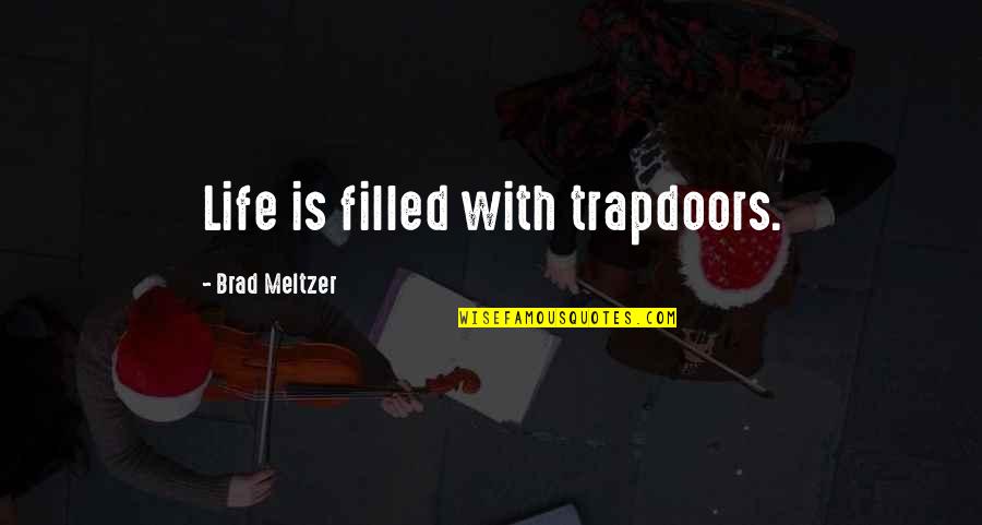 Diet Rite Keto Quotes By Brad Meltzer: Life is filled with trapdoors.