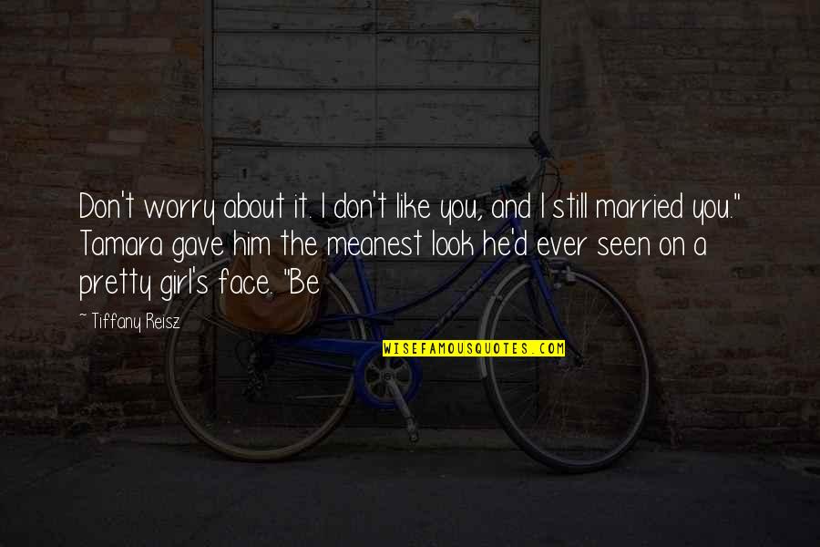 Diet Rite Keto Quotes By Tiffany Reisz: Don't worry about it. I don't like you,