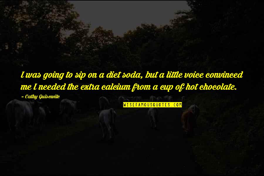 Diet Soda Quotes By Cathy Guisewite: I was going to sip on a diet