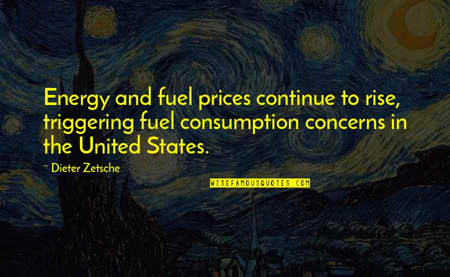 Dieter Zetsche Quotes By Dieter Zetsche: Energy and fuel prices continue to rise, triggering Dieter Zetsche Quotes By Dieter Zetsche: Energy and fuel prices continue to rise, triggering