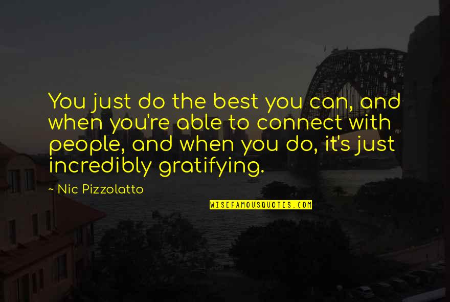 Dieteren Quotes By Nic Pizzolatto: You just do the best you can, and Dieteren Quotes By Nic Pizzolatto: You just do the best you can, and
