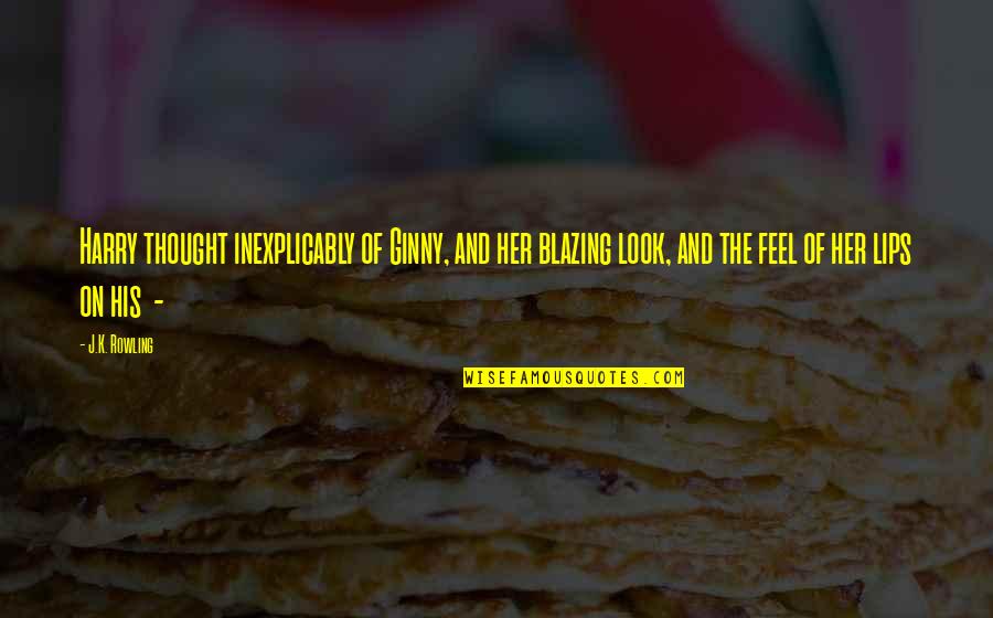 Dietetics Degree Quotes By J.K. Rowling: Harry thought inexplicably of Ginny, and her blazing