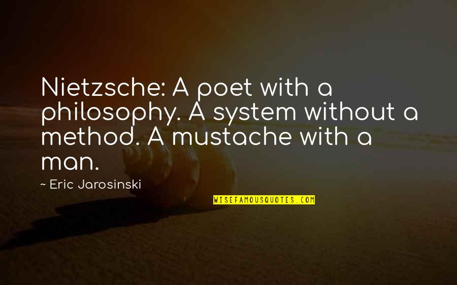 Diethelm Scanstyle Quotes By Eric Jarosinski: Nietzsche: A poet with a philosophy. A system