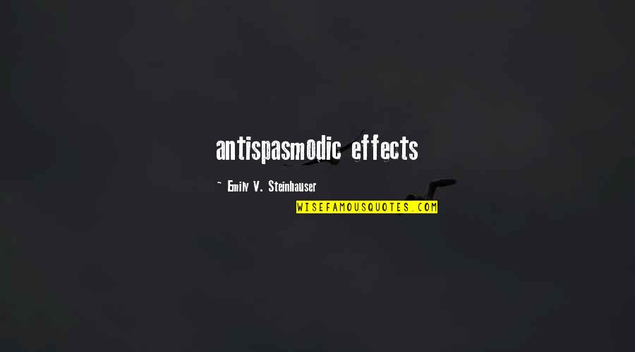 Diethelm Travel Quotes By Emily V. Steinhauser: antispasmodic effects Diethelm Travel Quotes By Emily V. Steinhauser: antispasmodic effects
