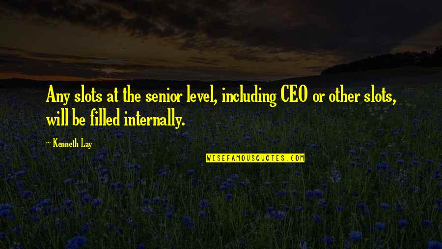 Diethylhexyl Sodium Quotes By Kenneth Lay: Any slots at the senior level, including CEO Diethylhexyl Sodium Quotes By Kenneth Lay: Any slots at the senior level, including CEO