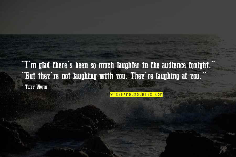 Dietrichs Dairy Quotes By Terry Wogan: "I'm glad there's been so much laughter in Dietrichs Dairy Quotes By Terry Wogan: "I'm glad there's been so much laughter in
