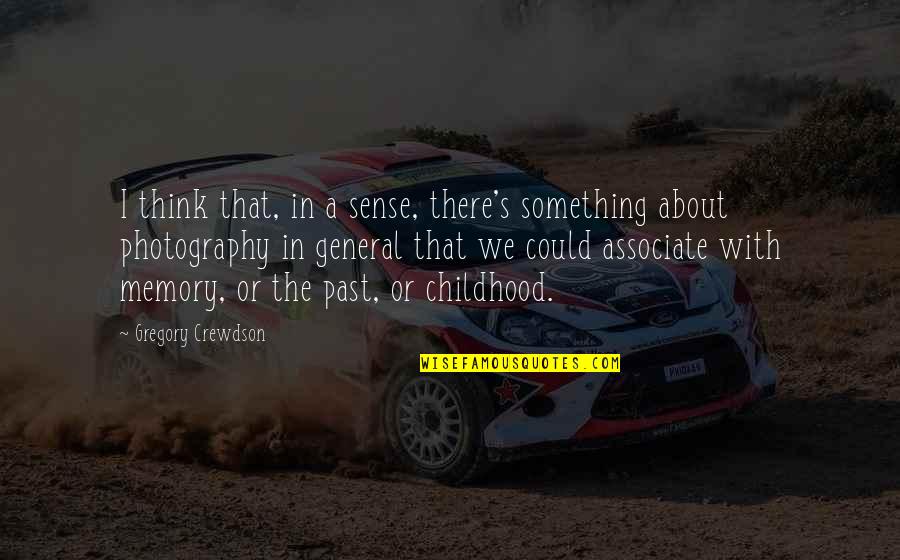 Dietro Un Quotes By Gregory Crewdson: I think that, in a sense, there's something Dietro Un Quotes By Gregory Crewdson: I think that, in a sense, there's something