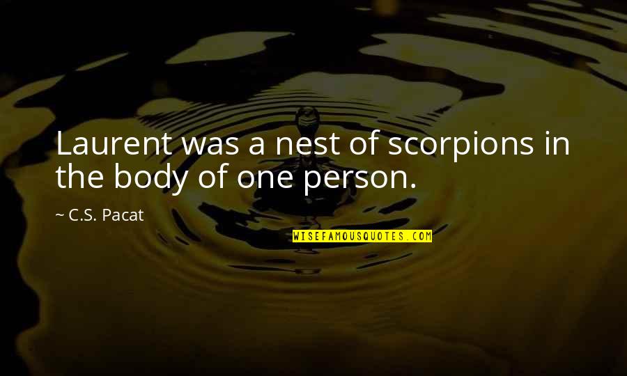 Dietsche Faucets Quotes By C.S. Pacat: Laurent was a nest of scorpions in the