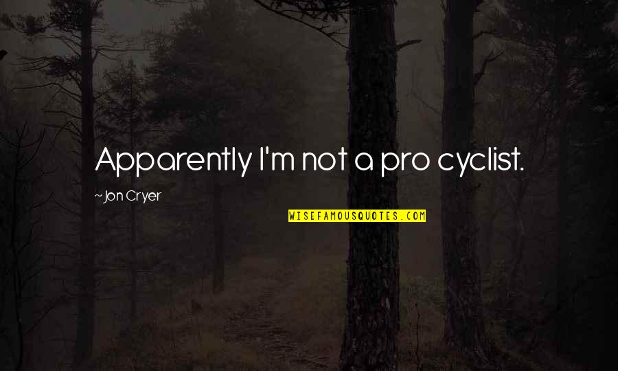 Dietzel Aerospace Quotes By Jon Cryer: Apparently I'm not a pro cyclist.