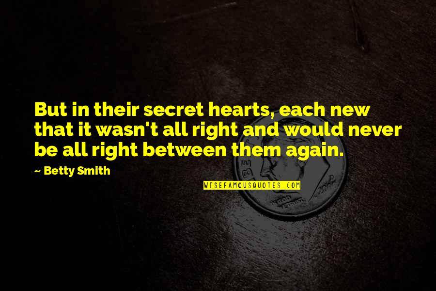 Diezmar O Quotes By Betty Smith: But in their secret hearts, each new that Diezmar O Quotes By Betty Smith: But in their secret hearts, each new that