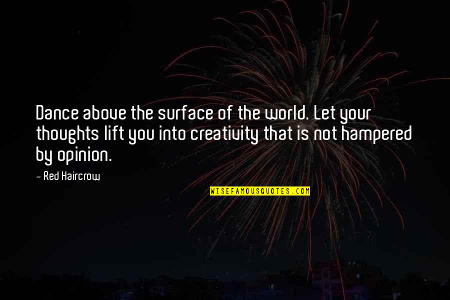 Diezmos Translate Quotes By Red Haircrow: Dance above the surface of the world. Let