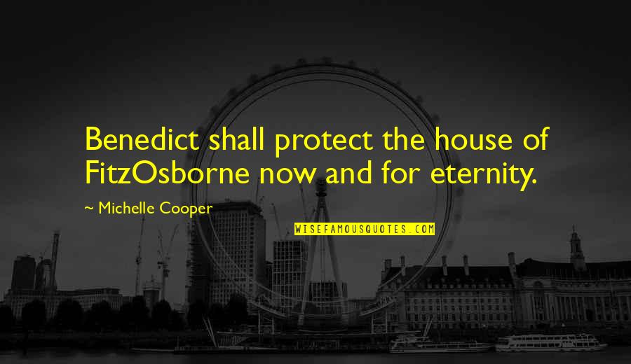 Difensori Fantacalcio Quotes By Michelle Cooper: Benedict shall protect the house of FitzOsborne now Difensori Fantacalcio Quotes By Michelle Cooper: Benedict shall protect the house of FitzOsborne now