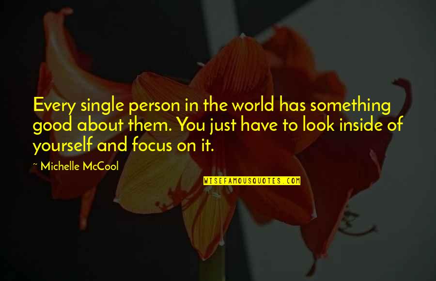 Difesa Consumatori Quotes By Michelle McCool: Every single person in the world has something Difesa Consumatori Quotes By Michelle McCool: Every single person in the world has something
