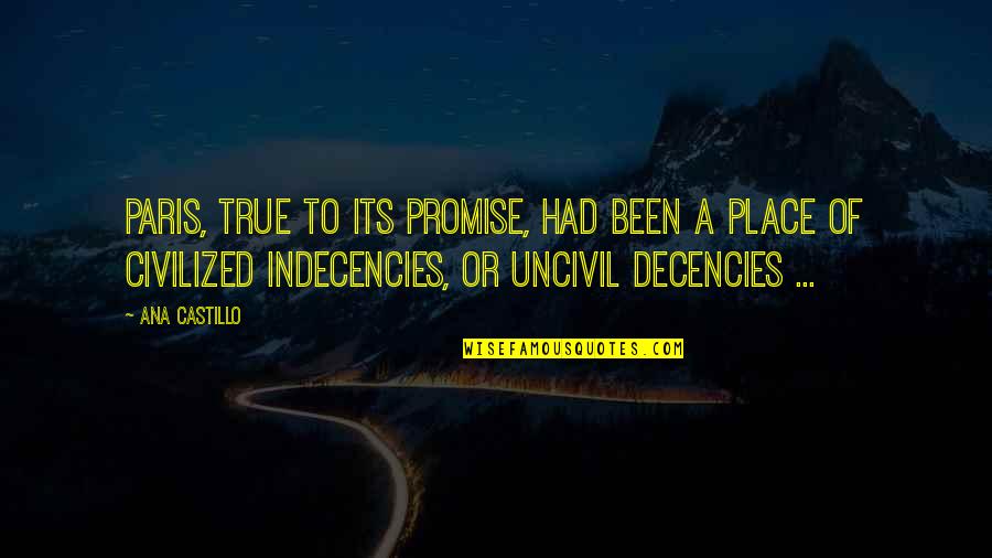 Difetti Di Quotes By Ana Castillo: Paris, true to its promise, had been a Difetti Di Quotes By Ana Castillo: Paris, true to its promise, had been a