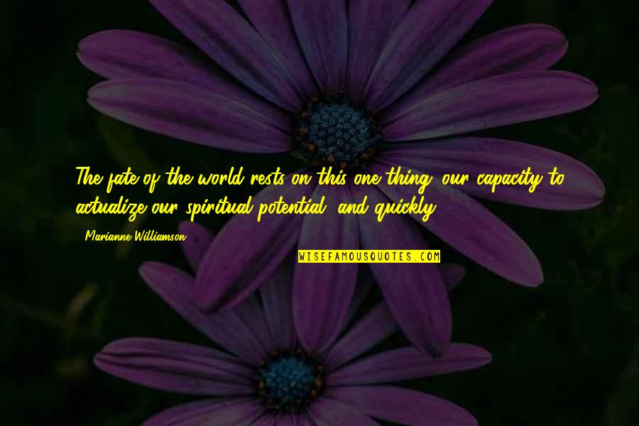 Diffamazione In Inglese Quotes By Marianne Williamson: The fate of the world rests on this Diffamazione In Inglese Quotes By Marianne Williamson: The fate of the world rests on this