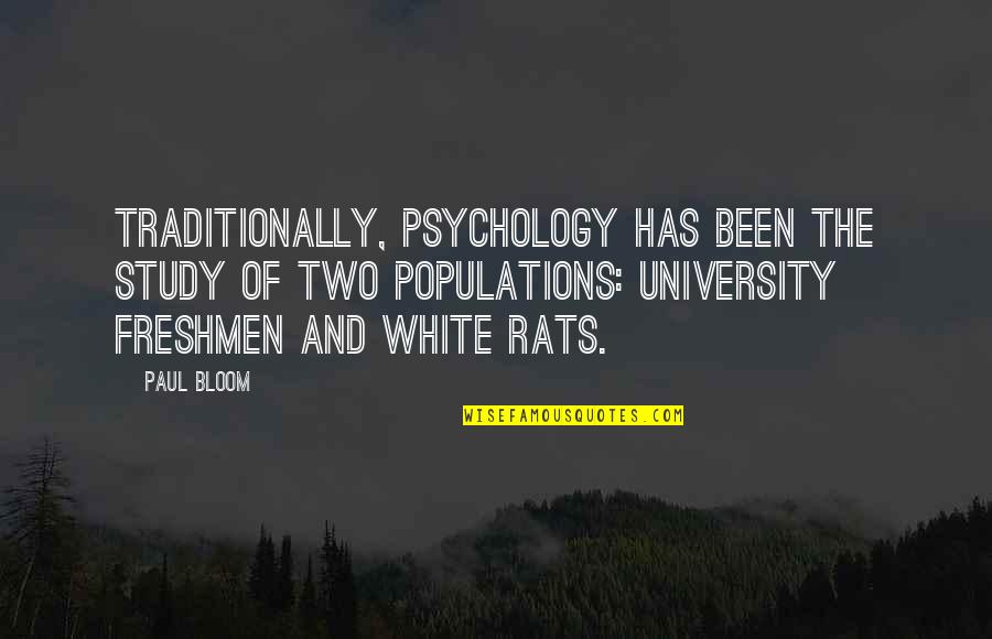 Diffenbaugh Building Quotes By Paul Bloom: Traditionally, psychology has been the study of two Diffenbaugh Building Quotes By Paul Bloom: Traditionally, psychology has been the study of two