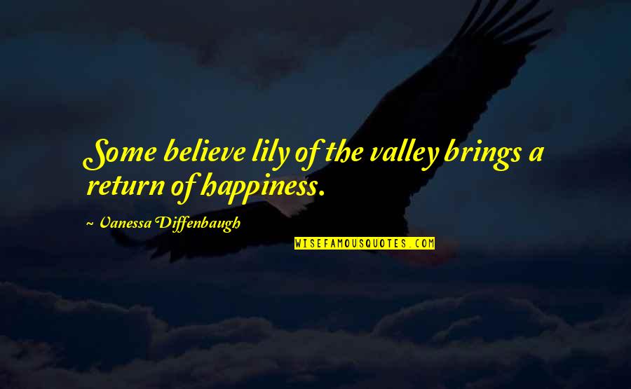 Diffenbaugh Quotes By Vanessa Diffenbaugh: Some believe lily of the valley brings a