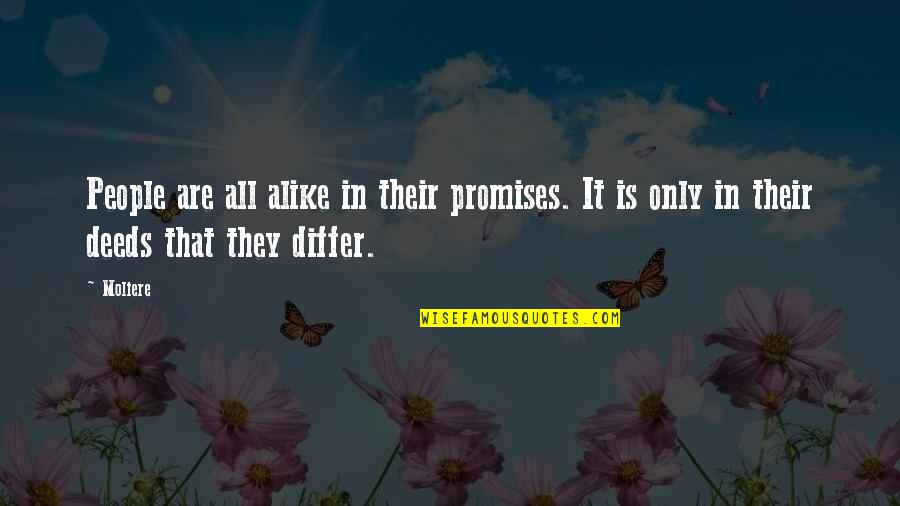 Differ Quotes By Moliere: People are all alike in their promises. It