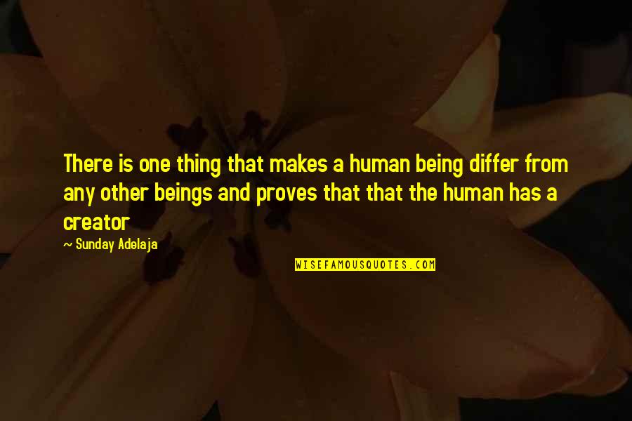 Differ Quotes By Sunday Adelaja: There is one thing that makes a human
