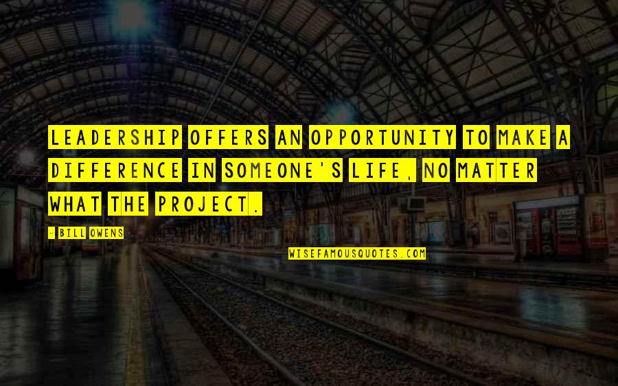 Difference An Quotes By Bill Owens: Leadership offers an opportunity to make a difference Difference An Quotes By Bill Owens: Leadership offers an opportunity to make a difference