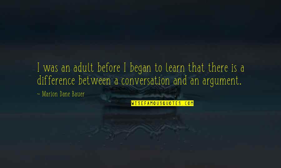 Difference An Quotes By Marion Dane Bauer: I was an adult before I began to Difference An Quotes By Marion Dane Bauer: I was an adult before I began to