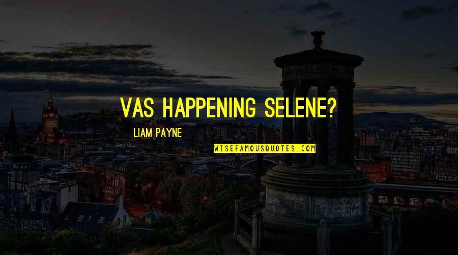 Difference Between And Doing Quotes By Liam Payne: Vas happening Selene? Difference Between And Doing Quotes By Liam Payne: Vas happening Selene?