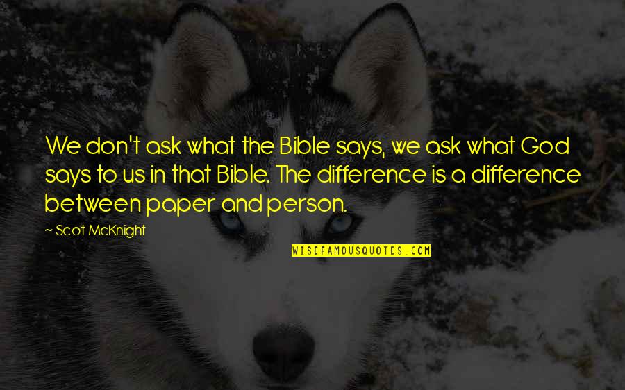 Difference Between And ' In Quotes By Scot McKnight: We don't ask what the Bible says, we