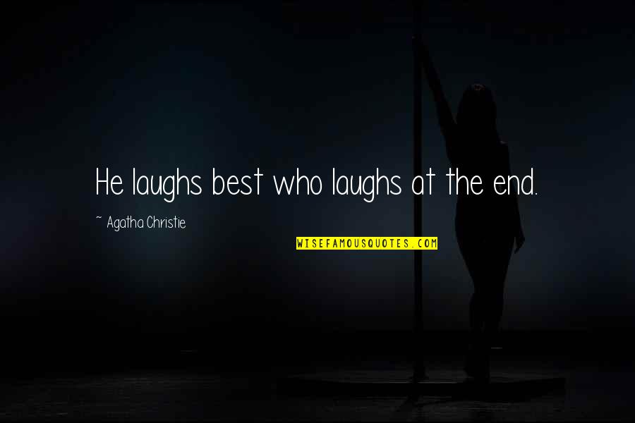 Difference Between Joy And Happiness Quote Quotes By Agatha Christie: He laughs best who laughs at the end.
