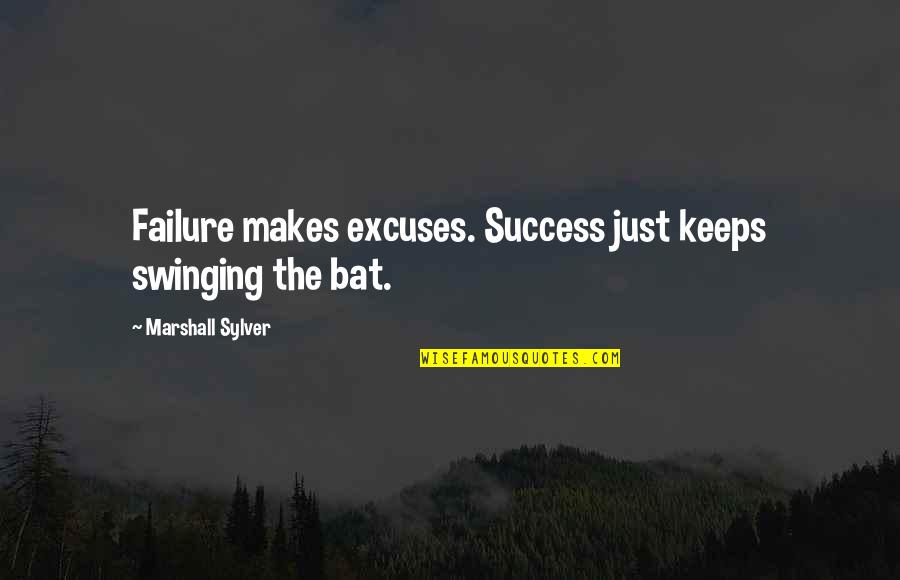 Difference Between Leadership Management Quotes By Marshall Sylver: Failure makes excuses. Success just keeps swinging the Difference Between Leadership Management Quotes By Marshall Sylver: Failure makes excuses. Success just keeps swinging the