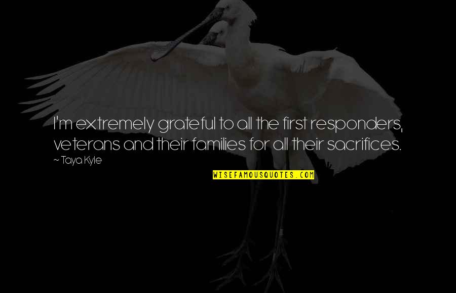 Difference Between Leadership Management Quotes By Taya Kyle: I'm extremely grateful to all the first responders, Difference Between Leadership Management Quotes By Taya Kyle: I'm extremely grateful to all the first responders,