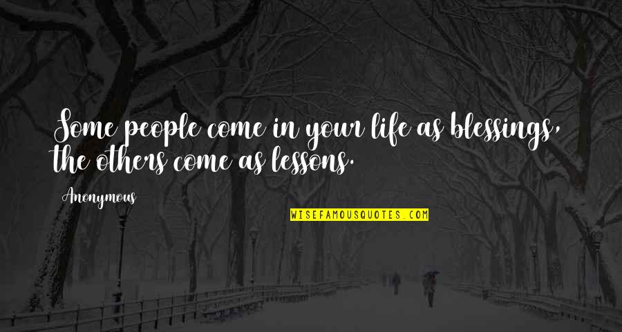 Difference Between Reality And Dreams Quotes By Anonymous: Some people come in your life as blessings,