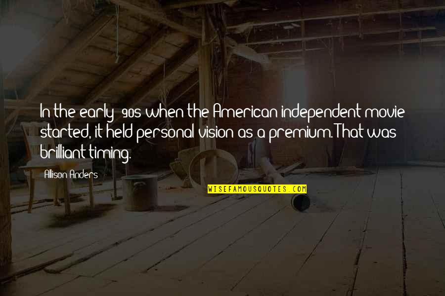 Difference Friendship Quotes By Allison Anders: In the early '90s when the American independent
