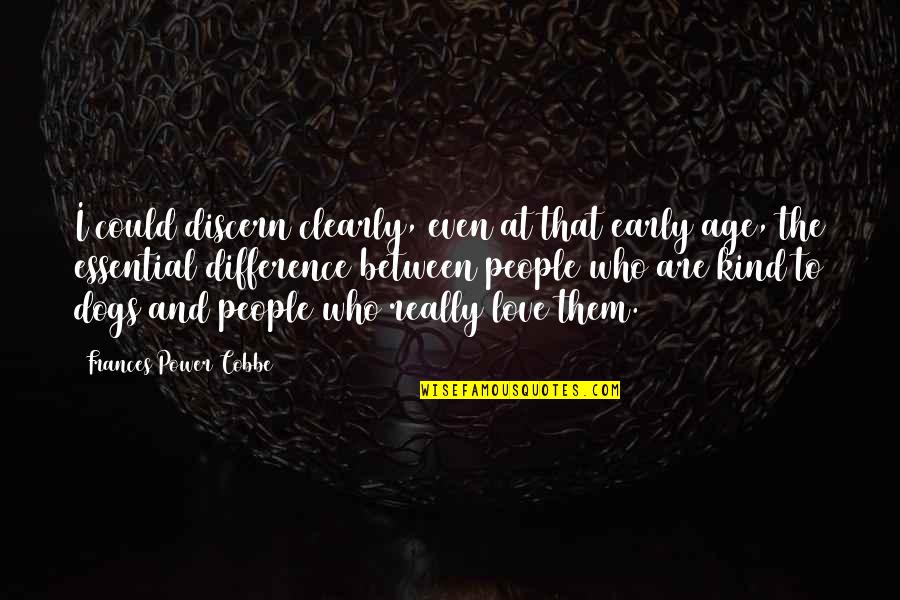 Difference In Age Quotes By Frances Power Cobbe: I could discern clearly, even at that early