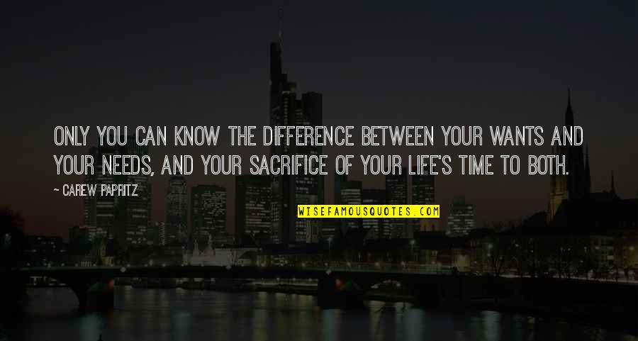 Difference In My Life Quotes By Carew Papritz: Only you can know the difference between your