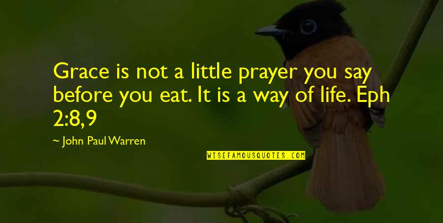 Difference In Relationship Quotes By John Paul Warren: Grace is not a little prayer you say