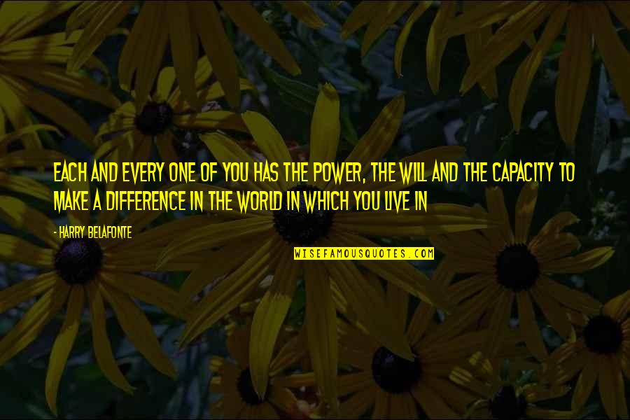 Difference In The World Quotes By Harry Belafonte: Each and every one of you has the