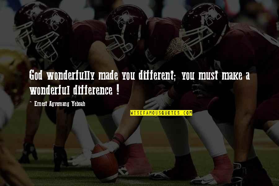 Difference Quotes And Quotes By Ernest Agyemang Yeboah: God wonderfully made you different; you must make Difference Quotes And Quotes By Ernest Agyemang Yeboah: God wonderfully made you different; you must make