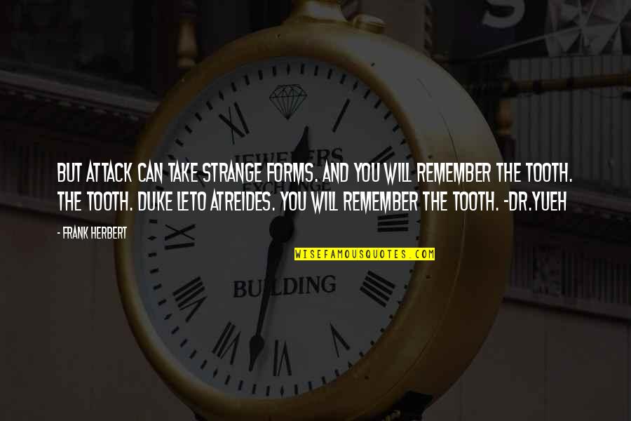 Differences Between Movies And Books Quotes By Frank Herbert: But attack can take strange forms. And you