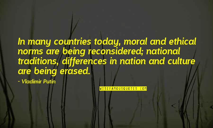 Differences In Culture Quotes By Vladimir Putin: In many countries today, moral and ethical norms