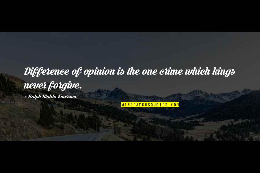 Differences In Opinion Quotes By Ralph Waldo Emerson: Difference of opinion is the one crime which