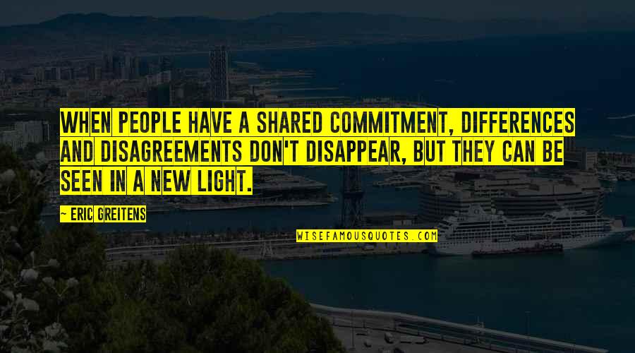 Differences In People Quotes By Eric Greitens: When people have a shared commitment, differences and Differences In People Quotes By Eric Greitens: When people have a shared commitment, differences and