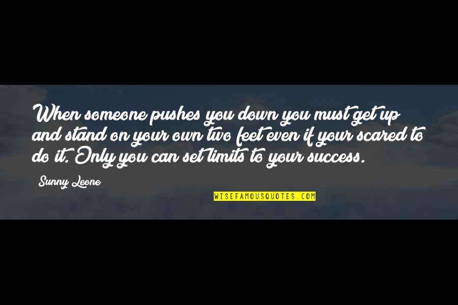 Differences In Relationships Quotes By Sunny Leone: When someone pushes you down you must get