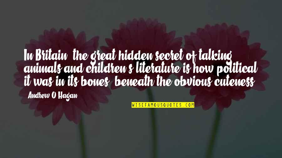 Differences In Religion Quotes By Andrew O'Hagan: In Britain, the great hidden secret of talking