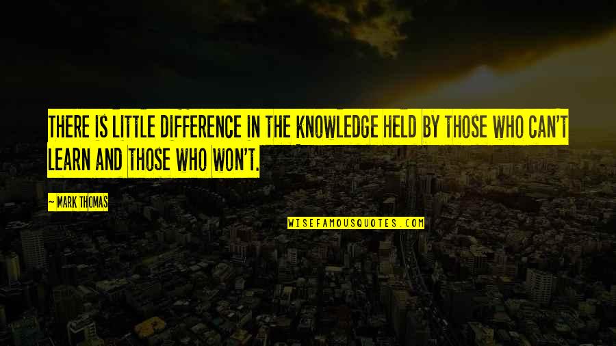 Differences In Religion Quotes By Mark Thomas: There is little difference in the knowledge held